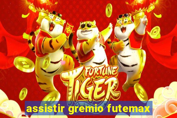 assistir gremio futemax